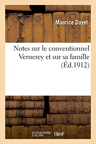 Notes Sur Le Conventionnel Vernerey Et Sur Sa Famille (Litterature) (French Edition)