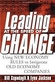 Leading at the Speed of Change: Using New Economy Rules to Transform Old Economy Companies
