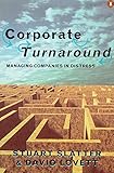  Corporate Turnaround: Managing Companies in Distress