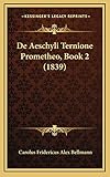  de Aeschyli Ternione Prometheo, Book 2 (1839)