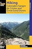 Hiking Colorado's Sangre de Cristos and Great Sand Dunes: A Guide to the Area's Greatest Hiking Adventures, 2nd Edition (Regional Hiking Series)