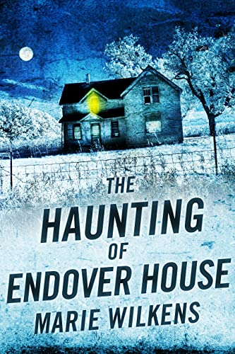 The Haunting of Endover House: A Riveting Haunted House Mystery The Haunting of Endover House: A Riveting Haunted House Mystery