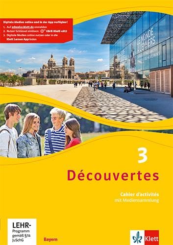 Découvertes 3. Ausgabe Bayern: Cahier d’activités mit Mediensammlung 3. Lernjahr (Découvertes. Ausgabe für Bayern ab 2017)