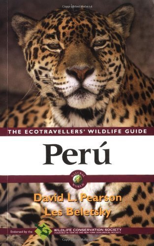 Peru: Ecotravellers' Wildlife Guide (Ecotravellers Wildlife Guides) - David L. Pearson