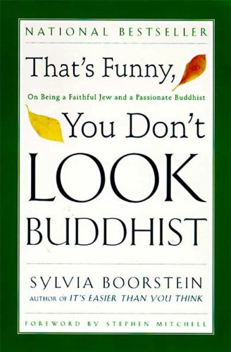  That's Funny, You Don't Look Buddhist: On Being A Faithful Jew and a Passionate (Philosophies, and M PDF