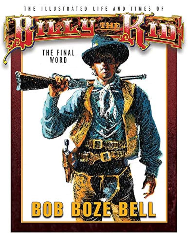 The Illustrated Life And Times Of Billy The Kid: The Final