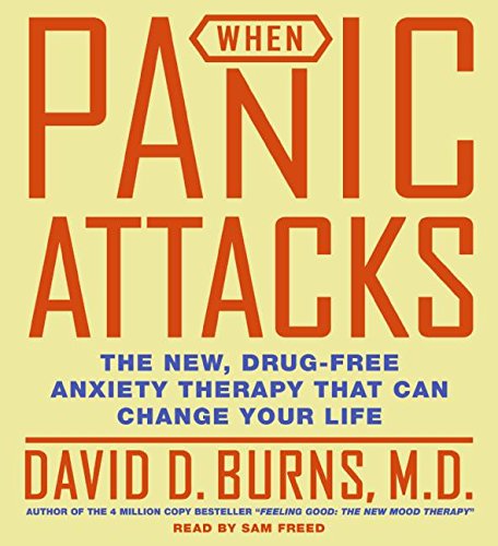When Panic Attacks CD: The New, Drug-Free Anxiety Treatments That Can Change Your Life