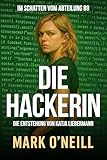 Die Hackerin: Ein rasanter Hacker-Thriller über Verrat, Verschwörungen und digitales Überleben (Abteilung 89)