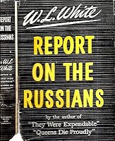 1945 REPORT ON RUSSIANS RUSSIA W.L. WHITE DUST JACKET EMPORIA KANSAS EDITOR DJ B085CBKV9M Book Cover