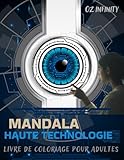 mandala designer machine carrefour  Mandala HAUTE-TECHNOLOGY - Un livre de coloriage innovant pour adultes Unique en son genre Des dessins à colorier fantastiques, idéaux pour se ... la paix intérieure à portée des couleurs !!