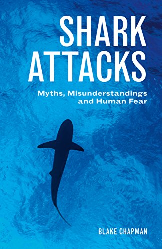 Shark Attacks: Myths, Misunderstandings and Human
