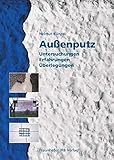 Außenputz. Untersuchungen - Erfahrungen - Überlegungen.