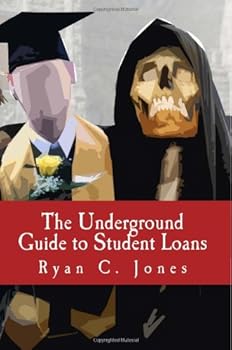 Paperback The Underground Guide to Student Loans: A Pioneer’s Handbook for Avoiding the Debt Beast Book