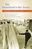  The Homeland Is the Arena: Religion and Senegalese Immigrants in America