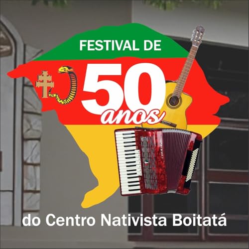 Festival 50 Anos Do Centro Nativista Boitatá