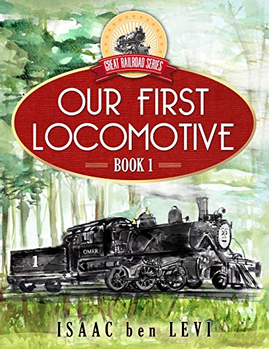 Great Railroad Series: Our First Locomotive