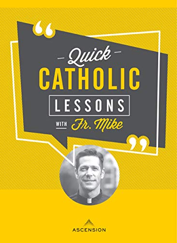 Quick Catholic Lessons with Fr. Mike