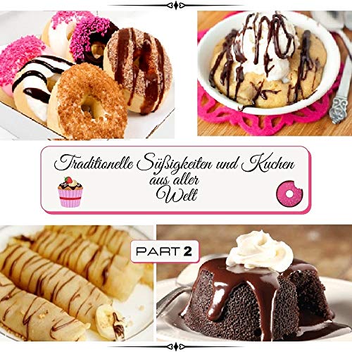Traditionelle Süßigkeiten und Kuchen aus aller Welt (Recipies EBOOKs) (German Edition)