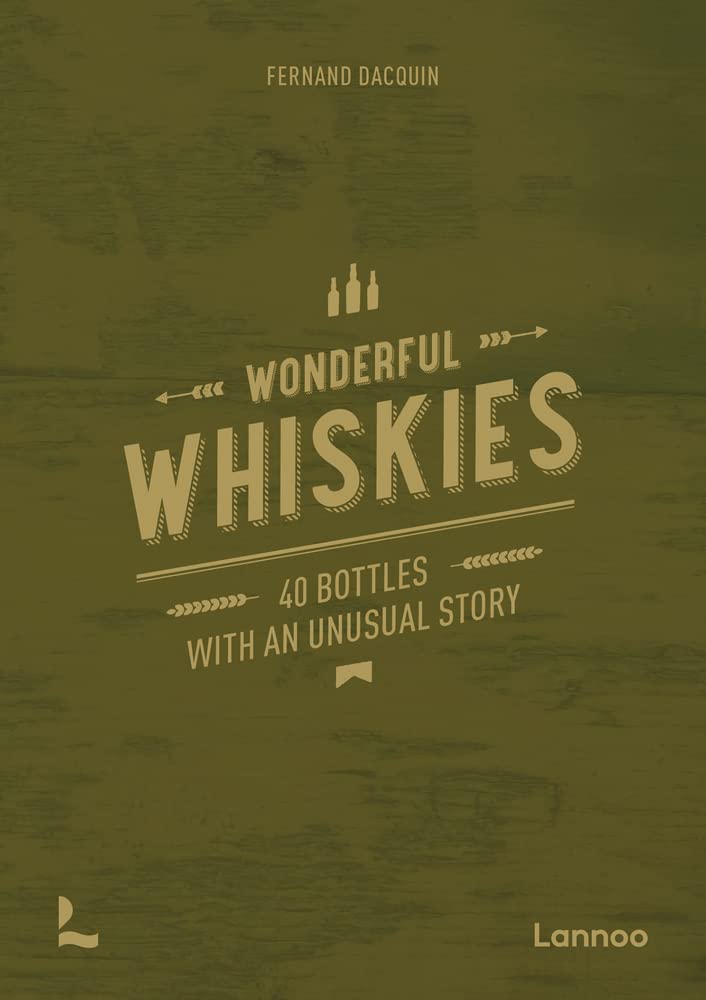 Wonderful Whiskies Book 40 Bottles With An Unusual Story