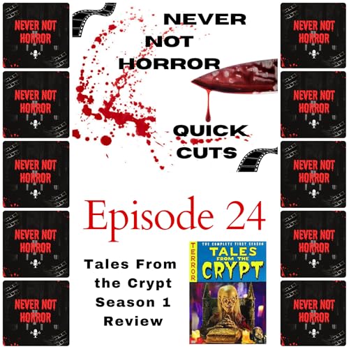 Quick Cuts Episode 24 - Tales From the Crypt Season 1