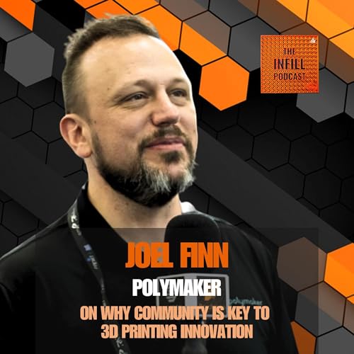 『Ep. 72: Joel Finn of Polymaker on Why Community Is Key to 3D Printing Innovation』のカバーアート