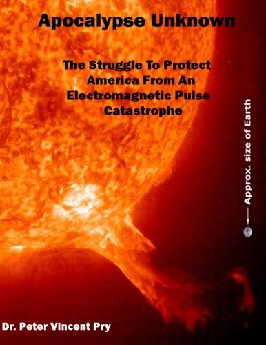 Buy Apocalypse Unknown: The Struggle To Protect America From An Electromagnetic Pulse Catastrophe — BookShops.in
