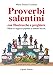 Proverbi Salentini Con Filastrocche E Preghiere. Pillole Di Saggezza Popolare In Dialetto Leccese - 3