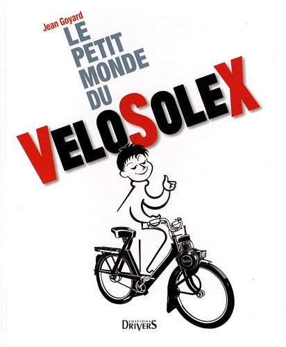 Télécharger Le petit monde du VéloSolex et des moteurs auxiliaires Francais PDF