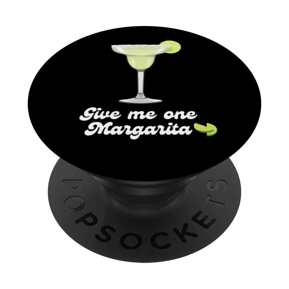 Give Me One Margarita PopSockets Swappable PopGrip, Black