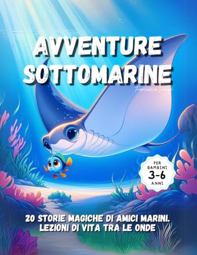 Avventure Sottomarine: 20 Storie Magiche di Amici Marin