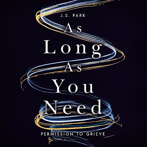 As Long as You Need Permission to Grieve (Audible Audio