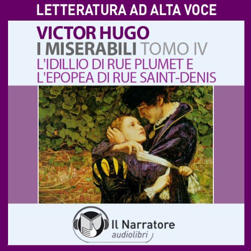 L'idillio di Rue Plumet e l'epopea di Rue Saint-Denis: I Miserabili 4