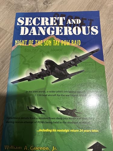 Secret and Dangerous: Night of the Son Tay POW Raid