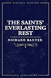 The Saint's Everlasting Rest (Vintage Puritan)