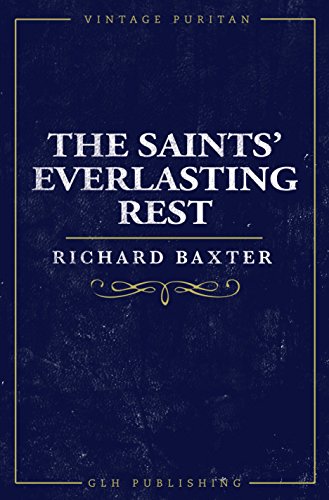 The Saint's Everlasting Rest (Vintage Puritan)