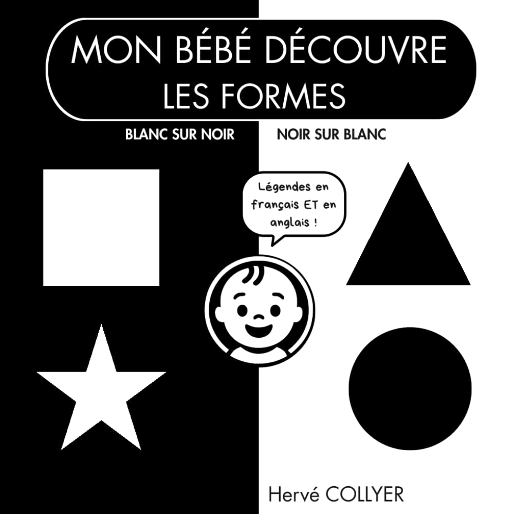 Mon bébé découvre les formes - Livre en noir et blanc: Contraste élevé - Stimulation visuelle dès la naissance - Idée cadeau bébé - bilingue français anglais - Haute qualité