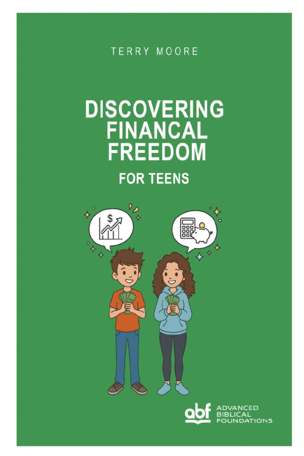 Discovering Financial Freedom For Teens: Living in the Generosity of God for the Next Generation