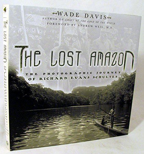 Lost Amazon: The Photographic Journey of Richar... 1932771255 Book Cover