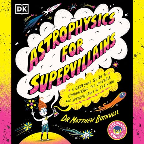 Astrophysics for Supervillains by Dr. Matthew Bothwell episode artwork