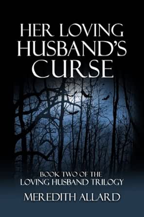 Her Loving Husband's Curse (The Loving Husband Trilogy Book 2)