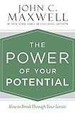 The Power of Your Potential: How to Break Through Your Limits