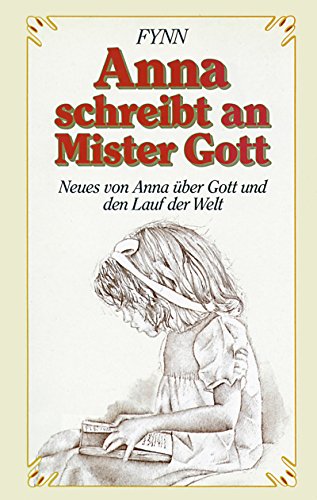 Anna schreibt an Mister Gott. Neues von Anna üb... [German] 3502102465 Book Cover