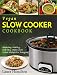 Vegan Slow Cooker Cookbook: Amazing, Healthy, and Easy Vegan Slow Cooker Recipes For Everyone