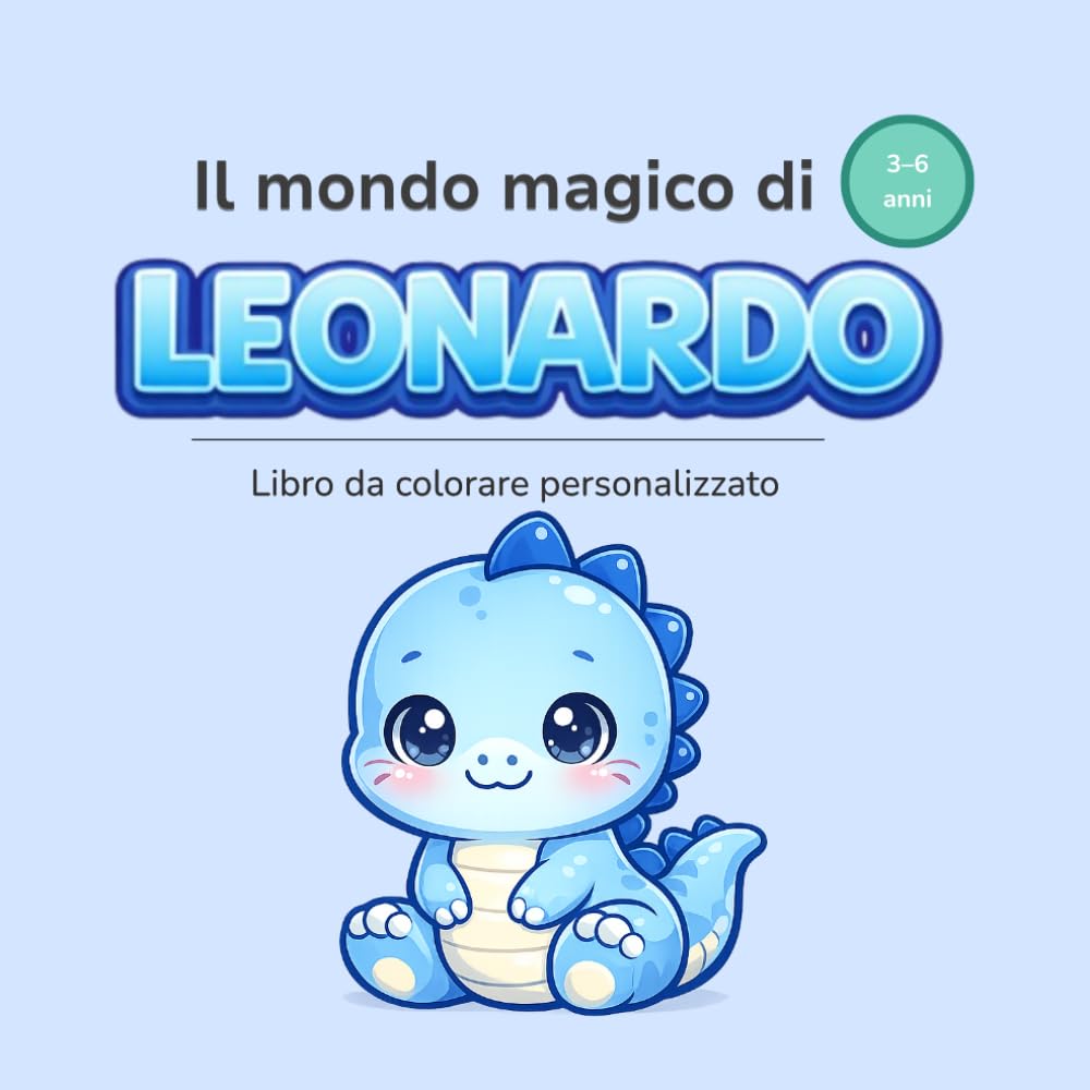 Il mondo magico di LEONARDO: Libro da colorare personalizzato per bambini 3–6 anni