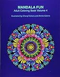 Mandala Fun Adult Coloring Book Volume 4: Mandala adult coloring books for relaxing colouring fun with #cherylcolors #anniecolors #angelacolorz