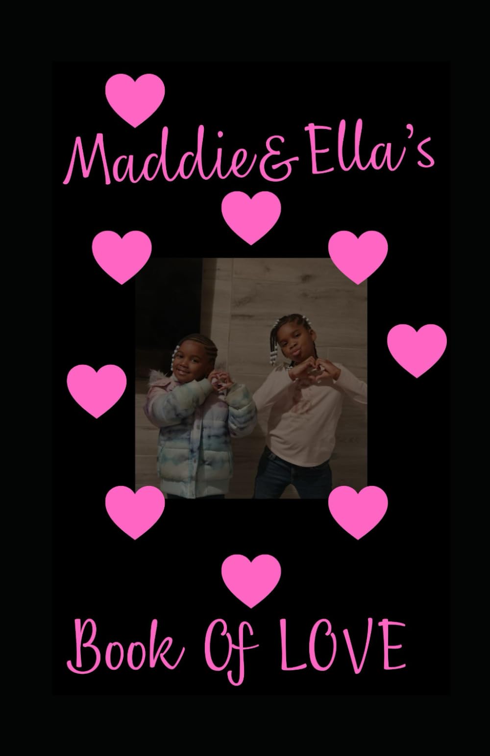 Maddie & Ella's Book of Love: Book of Love