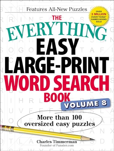 The Everything Easy Large-Print Word Search Book, Volume 8: More Than 100 Oversized Easy Puzzles (8) (Everything® Series)