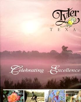 Unknown Binding Tyler, Texas: Celebrating excellence Book
