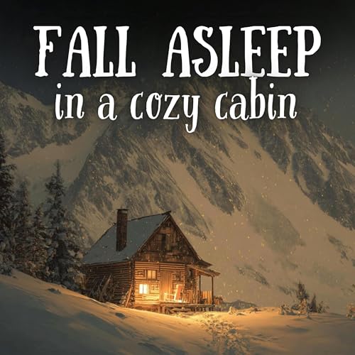 Cabin in the Snow | Cozy Story with Crackling Fire