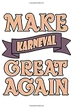  Make Karneval Great Again: Karneval Fasching Und Fastnacht Für Prinzengarde Und Umzug Dina5 Blanko Notizbuch Tagebuch Planer Notizblock Kladde Journal Malheft Strazze